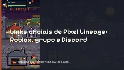 Links oficiais de Pixel Lineage: Roblox, grupo e Discord
